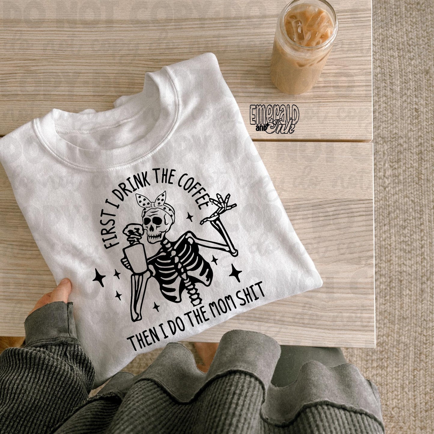 First I Drink The Coffee, Then I Do The Mom Sh*t - regular screen print transfer