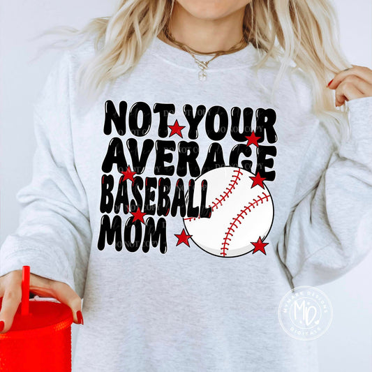 Not your average baseball mom - DTF Transfer*TAT 7 biz days