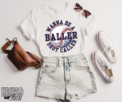 Wanna be a baller shot caller (baseball) - DTF Transfer