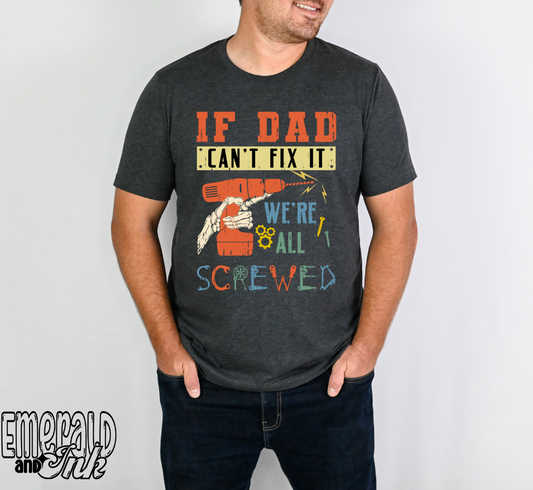 If Dad Cant Fix It - DTF Transfer