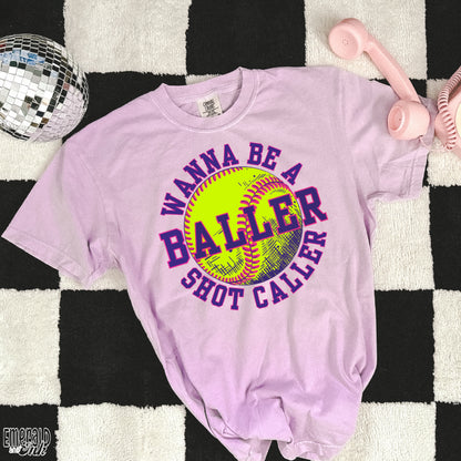 Wanna be a baller shot caller (softball) - DTF Transfer