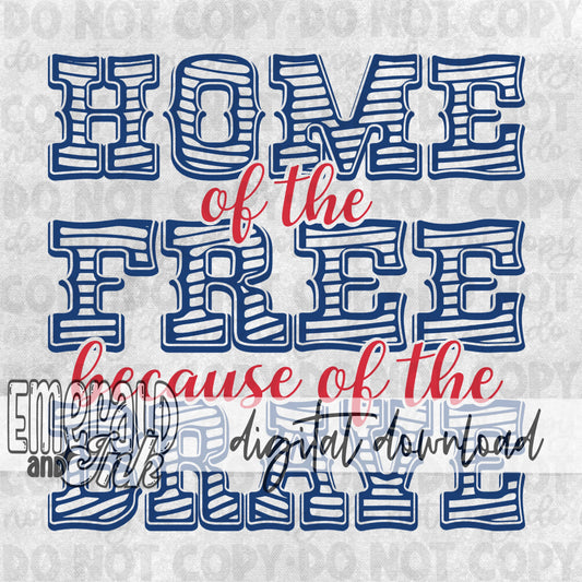 Home of the free because of the brave - DIGITAL Download