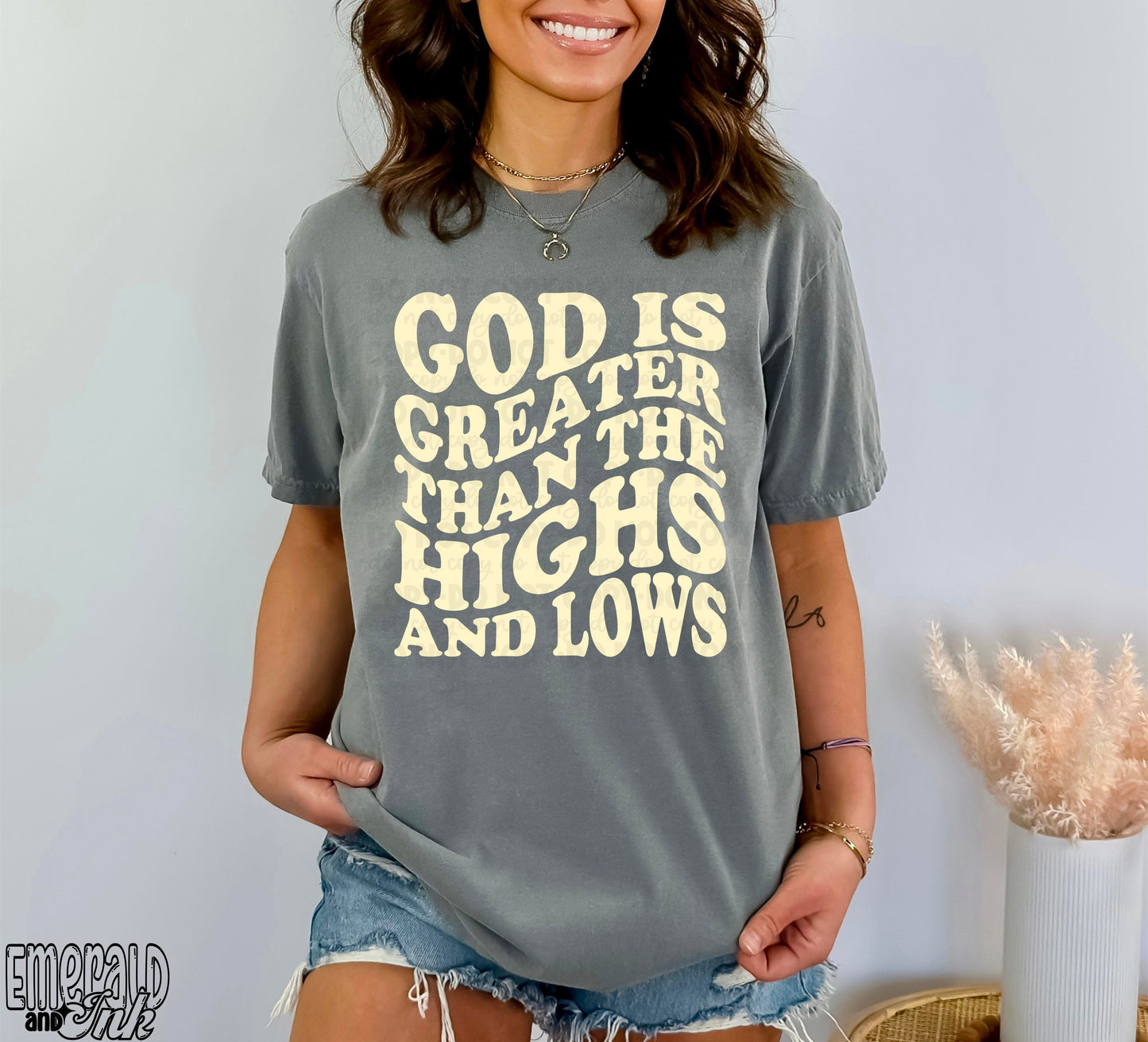 God is greater than the highs and lows (full size) - screen print transfer