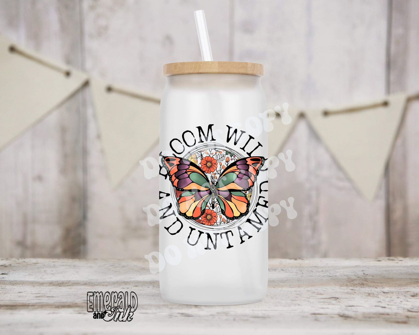 Bloom wild and untamed - Mug/glass can Size Sublimation Transfer