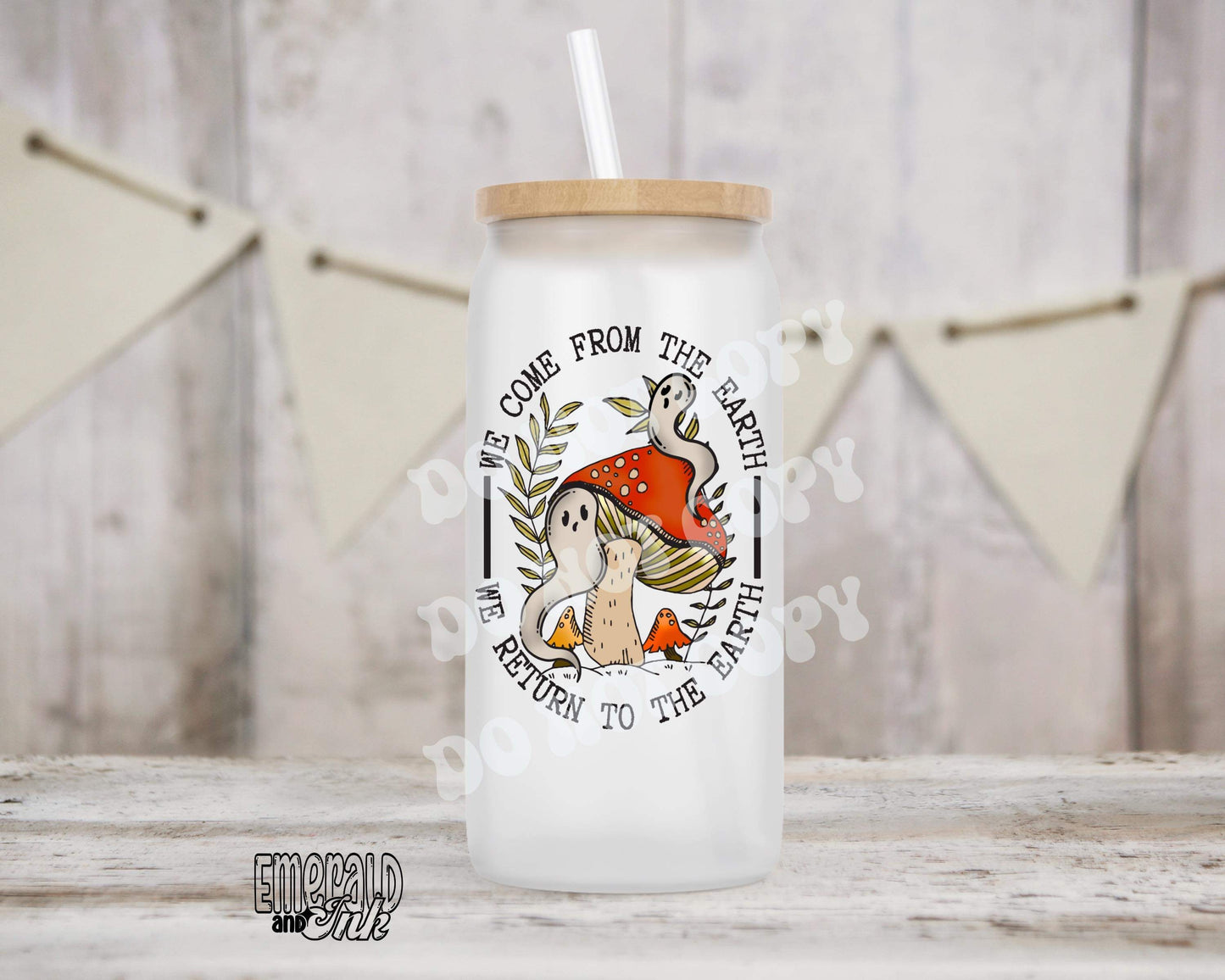 We come from the earth - Mug/glass can Size Sublimation Transfer